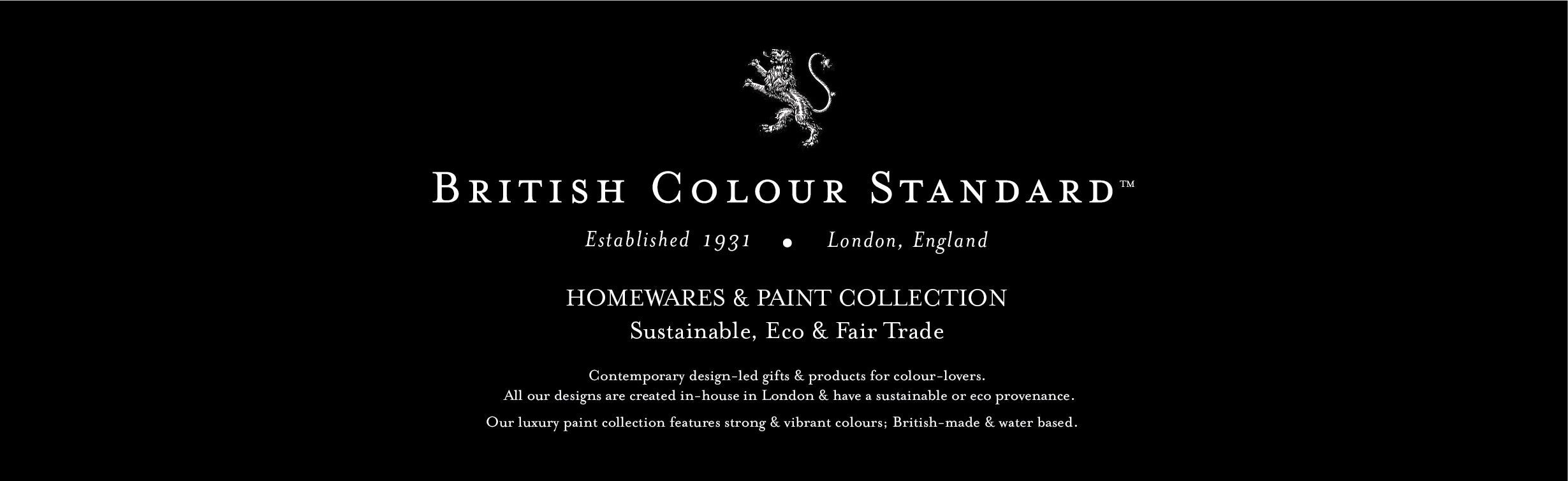 BRITISH COLOUR STANDARD Eco Fair Trade Sustainable Gifts and Homewares
– British Colour Standard© EU